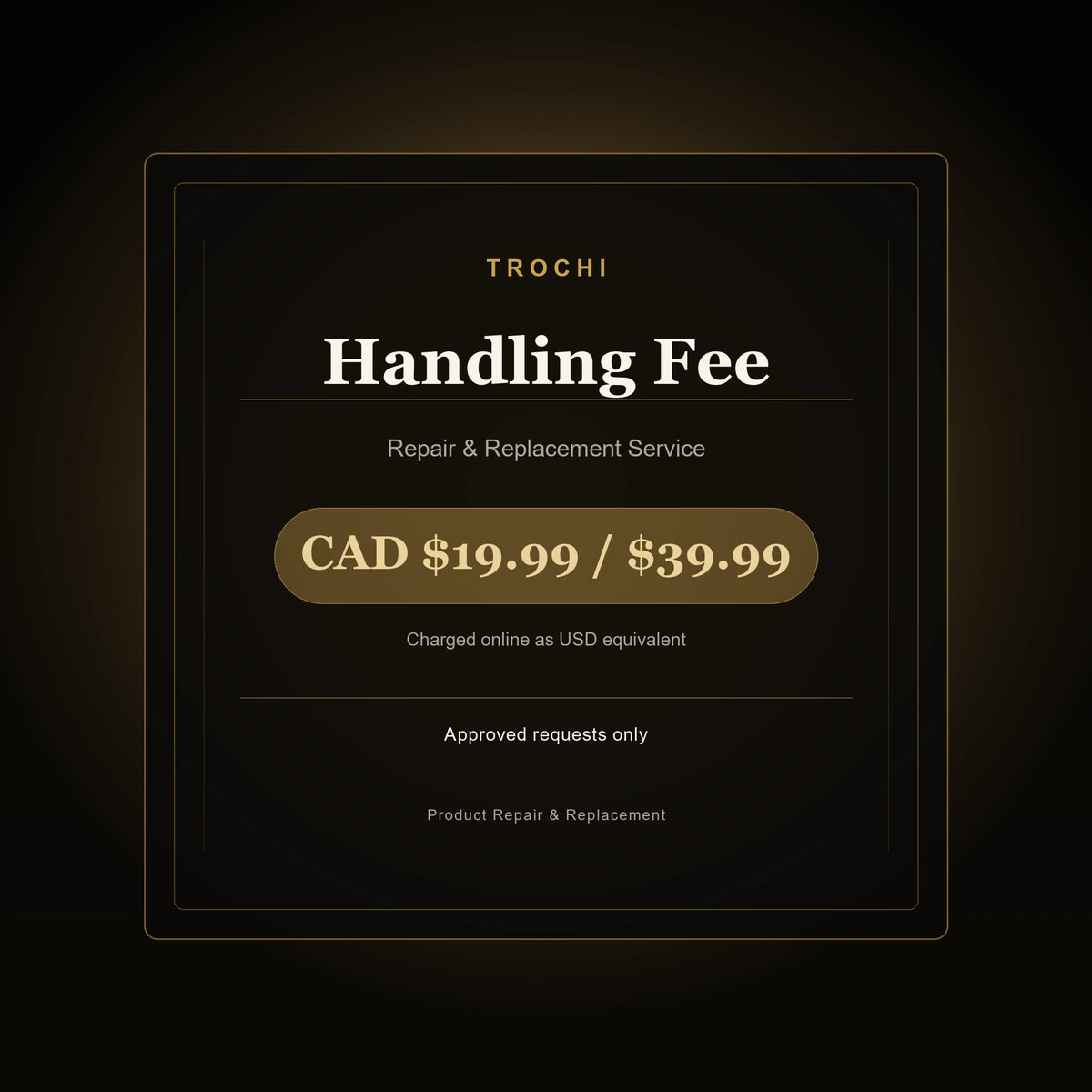 TROCHI handling fee repair and replacement service payment