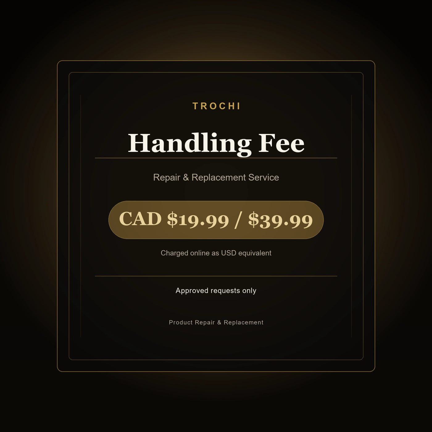 TROCHI handling fee repair and replacement service payment